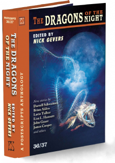 Postscripts #36/37 The Dragons of the Night [Hardcover] edited by Nick Gevers